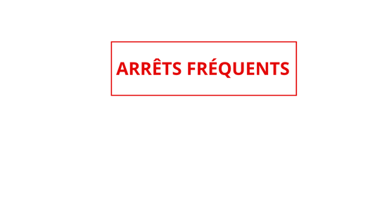 Arrêts fréquents